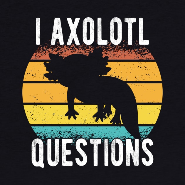 Kids I Axolotl Questions Shirt Kids Funny Kawaii axolotl costume by drag is art